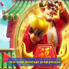 teto solar botafogo programacao